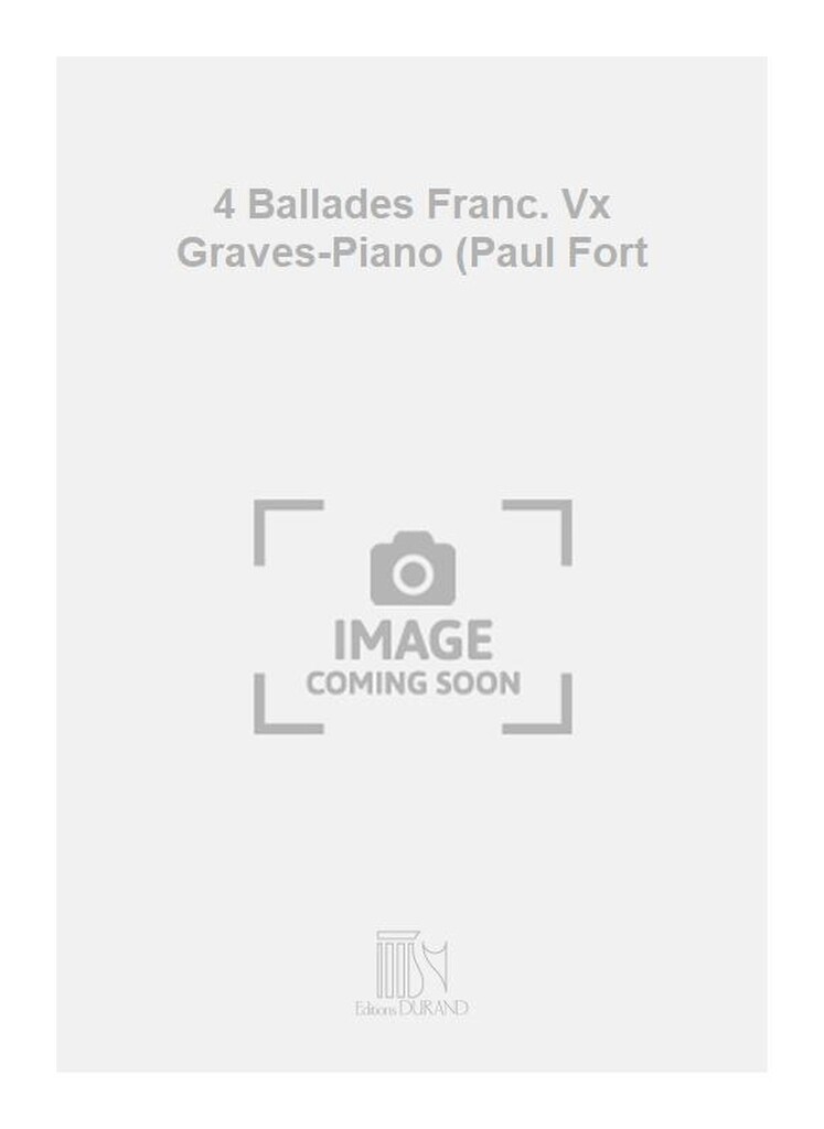 4 Ballades Franc. Vx Graves-Piano (Paul Fort